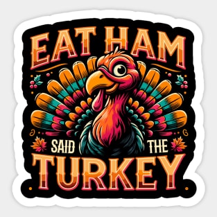 Funny Thanksgiving Turkey - Eat Ham Sticker